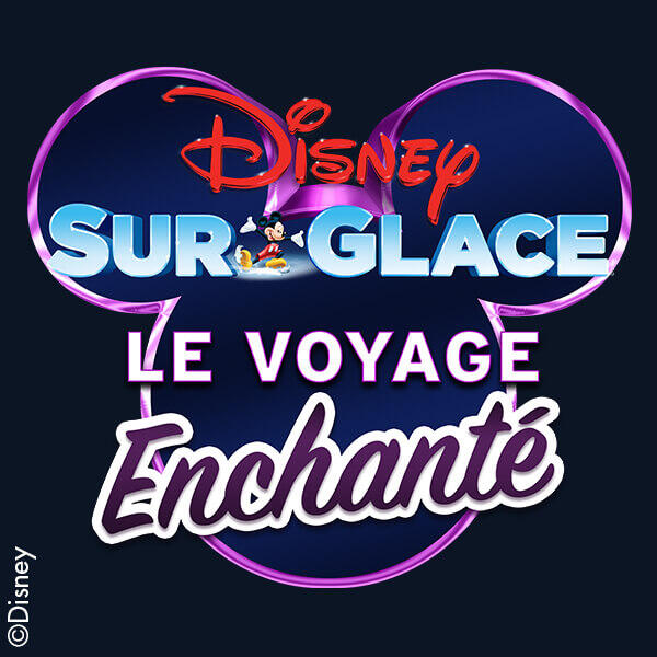 Disney Sur Glace - Le voyage Enchanté 